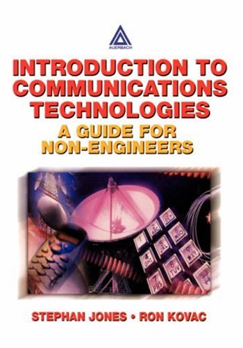 Introduction to Communications Technologies: A Guide for Non-Engineers by Stephan Jones