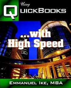 Using Quickbooks 2006 ...With High Speed by Emmanuel Ike