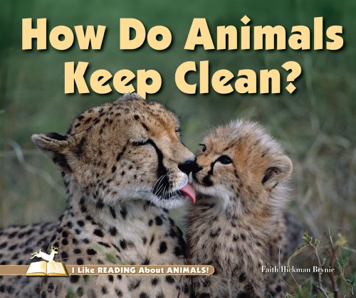 How Do Animals Keep Clean? by Faith Hickman Brynie