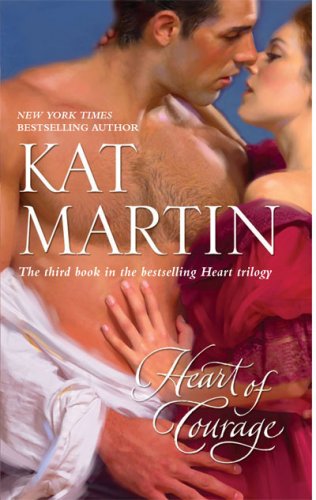 Heart of Courage (Heart Trilogy, Book 3) by Kat Martin
