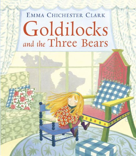 Goldilocks and the Three Bears by Emma Chichester-Clark