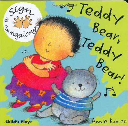 Sign and Sing Along: Teddy Bear, Teddy Bear! by Annie Kubler
