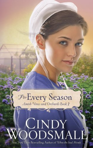 For Every Season: Book Three in the Amish Vines and Orchards Series by Cindy Woodsmall