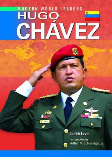 Hugo Chavez (Modern World Leaders) by Judith Levin