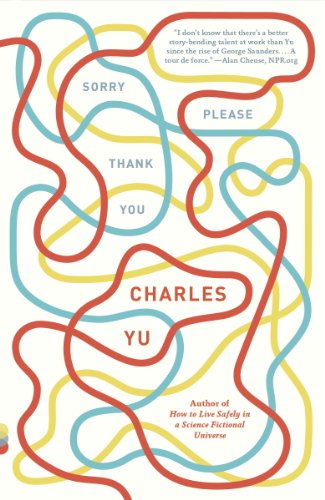 Sorry Please Thank You: Stories by Charles Yu