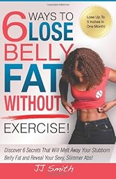 6 Ways to Lose Belly Fat Without Exercise!