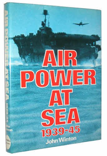 Air Power at Sea 1939-45 by John Winton