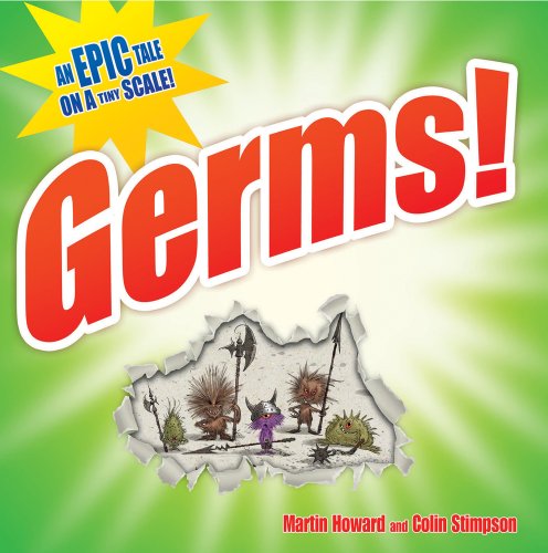 Germs!: An Epic Tale on a Tiny Scale! by Martin Howard