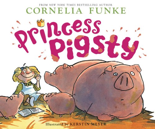 Princess Pigsty by Cornelia Funke