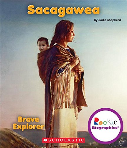 Sacagawea: Indian Princess by Jodie Shepherd