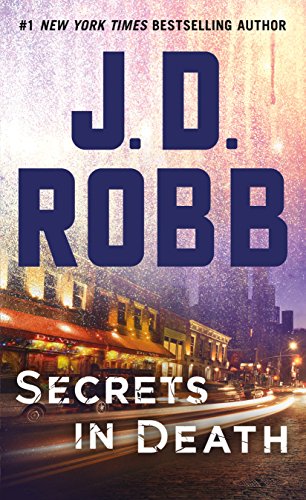 Secrets in Death: An Eve Dallas Novel by J  D ROBB