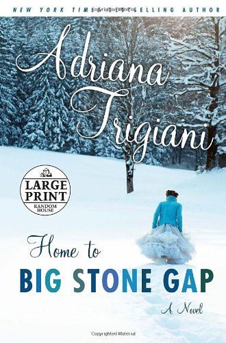 Home to Big Stone Gap: A Novel (Big Stone Gap Novels) by Adriana Trigiani