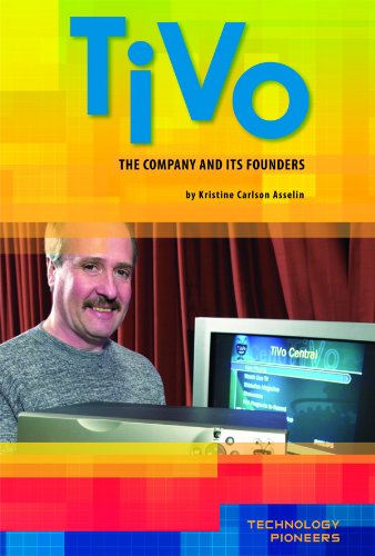 TiVo: The Company and Its Founders by Kristine Carlson Asselin