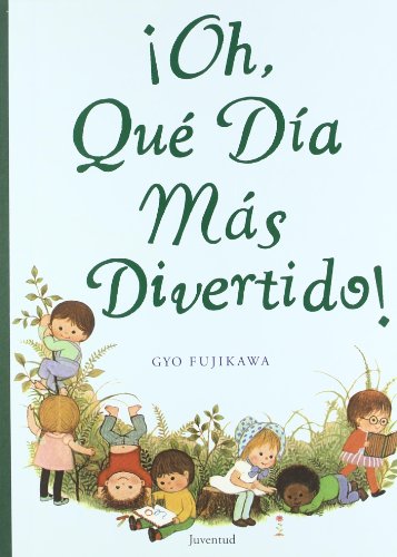 Oh, Que Dia Mas Divertido! (Spanish Edition) by Gyo Fujikawa