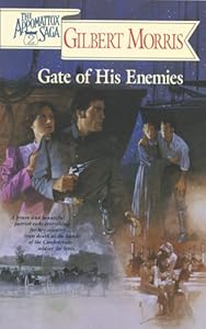 Gate of His Enemies (The Appomattox Saga, Book 2)