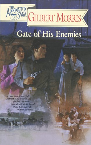 Gate of His Enemies (The Appomattox Saga, Book 2) by Gilbert Morris
