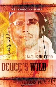 Deuce's Wild (The Shango Mysteries) by Clyde W. Ford