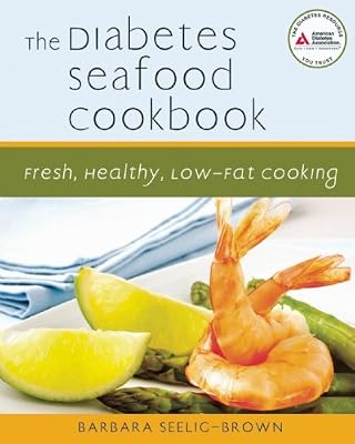 The Diabetes Seafood Cookbook: Fresh, Healthy, Low-Fat Cooking