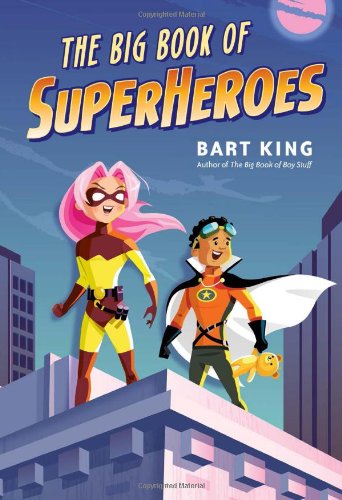 The Big Book of Superheroes by Bart King