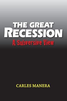 Great Recession: A Subversive View (LSE Studies in Spanish History)