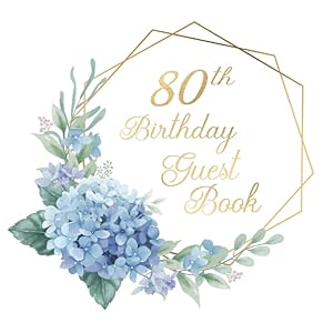80th Birthday Guest Book: Beautiful Periwinkle Purple Blue Floral Hydrangeas Guestbook for a 80th Birthday Party with Gift Log for Guests
