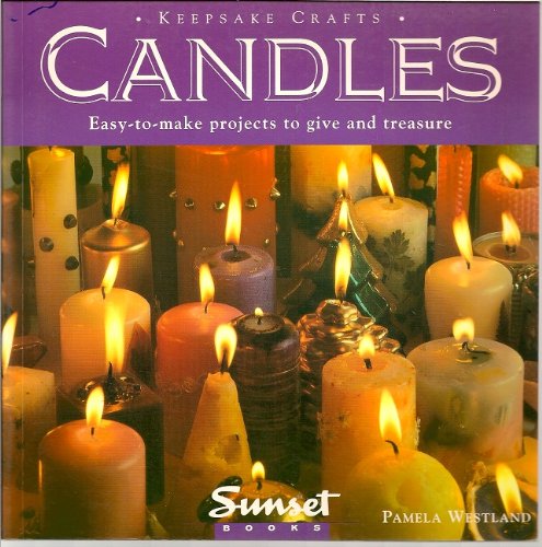 Candles/Easy-To-Make Projects to Give and Treasure (Keepsake Crafts) by Pamela Westland