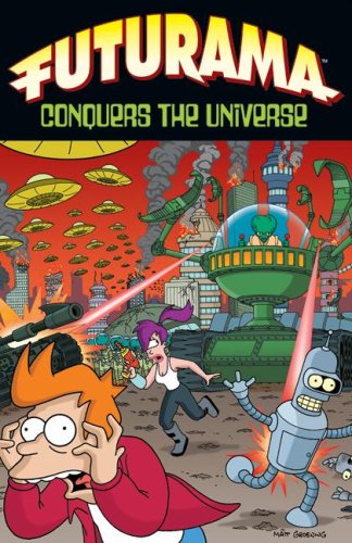 Futurama Conquers the Universe by Matt Groening