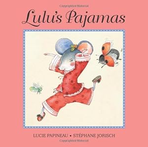 Lulu's Pajamas by Lucie Papineau
