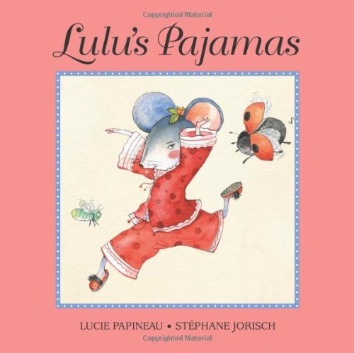 Lulu's Pajamas by Lucie Papineau