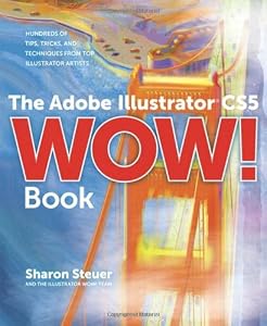 The Adobe Illustrator CS5 Wow! Book
