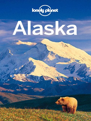 Lonely Planet Alaska (Travel Guide) by Don Pitcher
