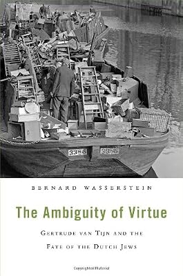 The Ambiguity of Virtue: Gertrude van Tijn and the Fate of the Dutch Jews