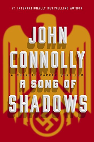 A Song of Shadows: A Charlie Parker Thriller by John Connolly