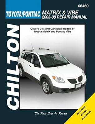 Toyota Matrix and Pontiac Vibe, 2003-2008 (Chilton's Total Car Care Repair Manuals)