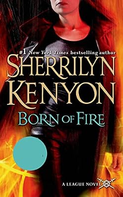 Born of Fire (The League: Nemesis Rising Book 2)