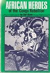 African heroes of the Congo rebellion,