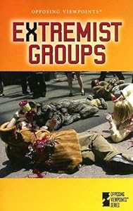 Extremist Groups (Opposing Viewpoints) by Karen F. Balkin