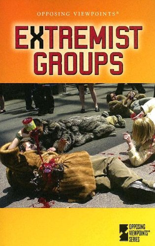 Extremist Groups (Opposing Viewpoints) by Karen F. Balkin