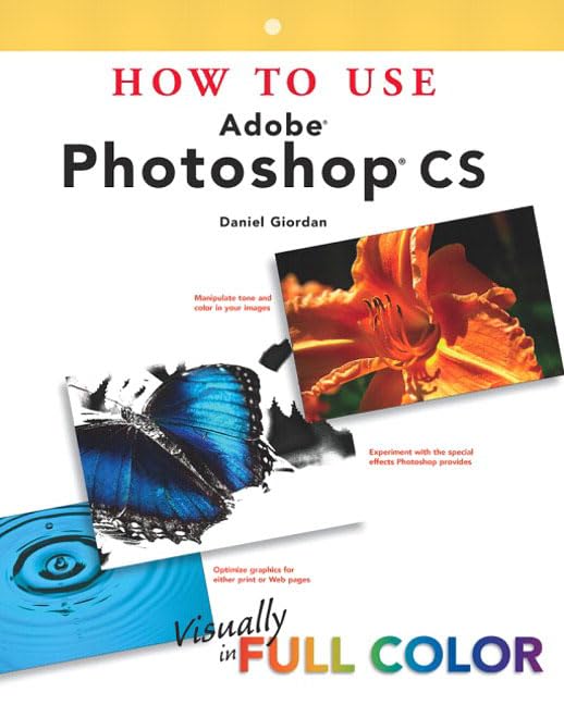 How to Use Adobe Photoshop Cs by Daniel Giordan