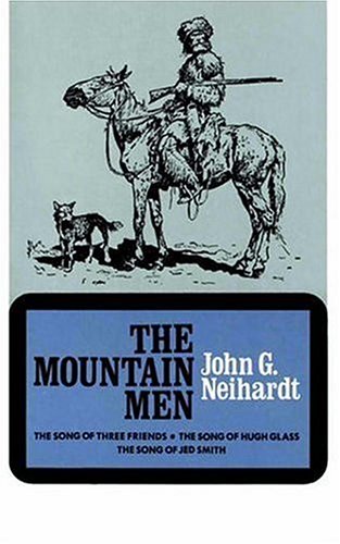 The Mountain Men by John G. Neihardt