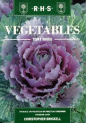 Vegetables (The Royal Horticultural Society Encyclopaedia of Practical Gardening)