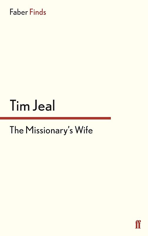 The Missionary's Wife by Tim Jeal
