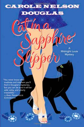 Cat in a Sapphire Slipper: A Midnight Louie Mystery (Midnight Louie Mysteries) by Carole Nelson Douglas