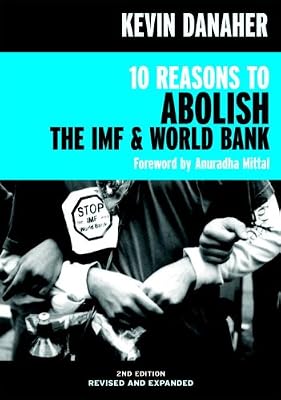 10 Reasons to Abolish the IMF & World Bank (Open Media Series)