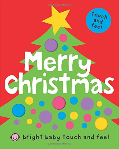 Bright Baby Touch &amp; Feel Merry Christmas by Roger Priddy
