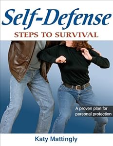 Self-Defense: Steps to Survival by Katy Mattingly
