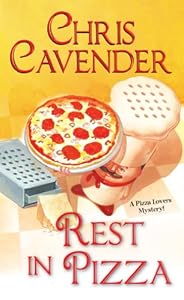 Rest in Pizza (Pizza Lover's Mystery Book 4)