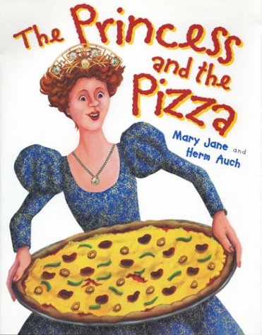 The Princess and the Pizza by Mary Jane Auch