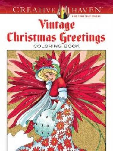 Creative Haven Vintage Christmas Greetings Coloring Book (Creative Haven Coloring Books)