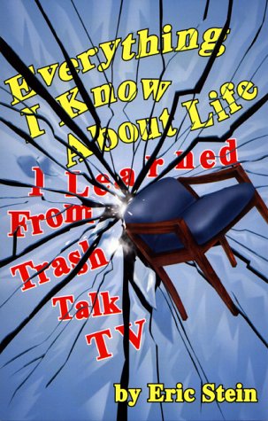 Everything I Know About Life I Learned From Trash Talk TV by Cliff Carle